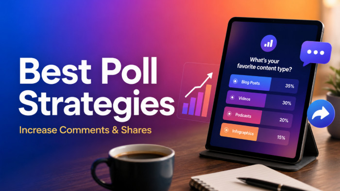 Best Poll Strategies to Increase Comments and Shares: A 9-Play Engagement Playbook