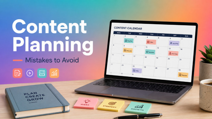 Common Content Planning Mistakes to Avoid