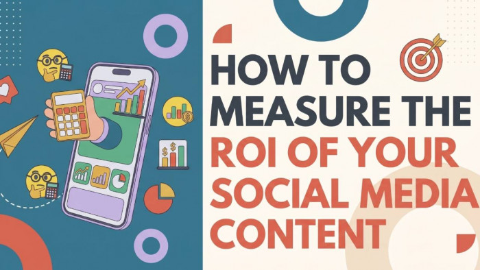 How to Measure the ROI of Your Social Media Content (Beyond Likes and Follows)