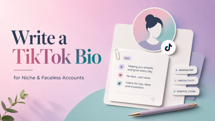 How to Write a TikTok Bio for a Niche or Faceless Account