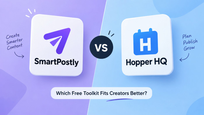 SmartPostly vs Hopper HQ: Which Free Toolkit Fits Creators Better?