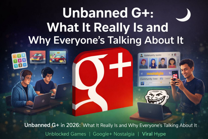 Unbanned G+ in 2026: What It Really Is and Why Everyone’s Talking About It